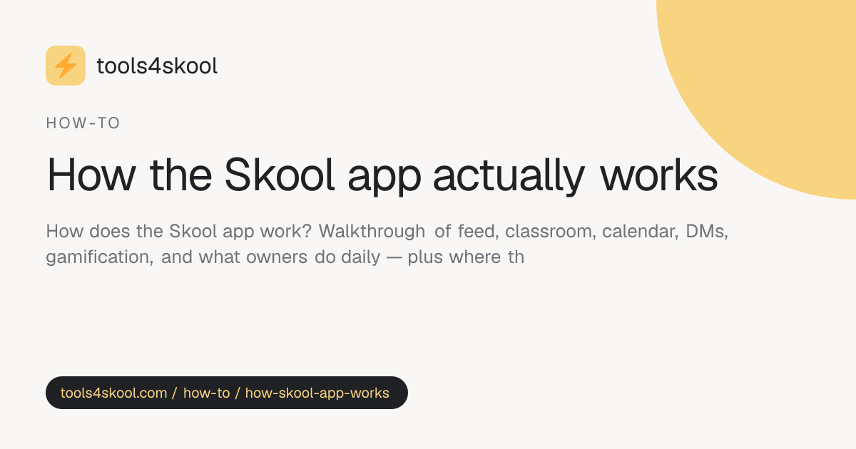 How the Skool App Works: A Plain Walkthrough · Tools4Skool