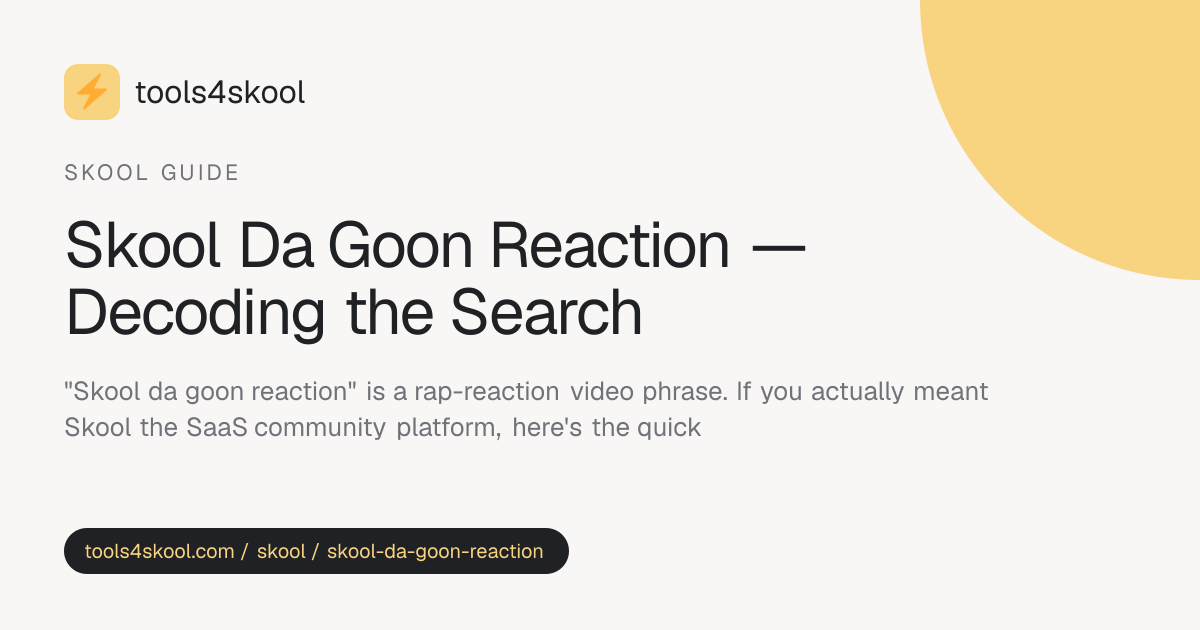 Skool Da Goon Reaction: What It Means, Plus the SaaS · Tools4Skool